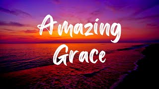 Amazing Grace Hymn With Lyrics [upl. by Fredel]