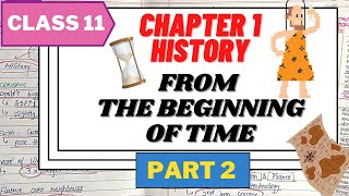 CLASS11 HISTORY CHAPTER1 From the beginning of time Part2  Full explanation in Hindi amp English [upl. by Nannah]