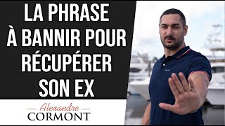 La phrase à bannir pour récupérer son ex [upl. by Tartaglia]