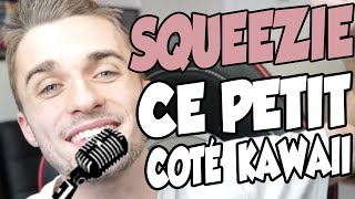 SQUEEZIE  CE PETIT COTE KAWAII REMIX [upl. by Tumer220]