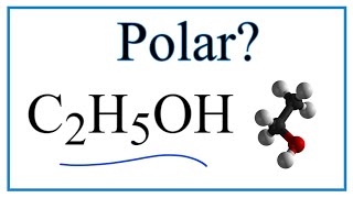 Is C2H5OH Polar or Nonpolar Ethanol [upl. by Kirimia]