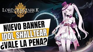 ¿MERECE LA PENA LA NUEVA SHALLTEAR FICTIONAL IDOL LO ANALIZAMOS NAZARICK REVIEWS 1 [upl. by Martguerita]