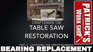 How To Change The Bearings On A Craftsman 100 Table Saw Restoration Part 4 [upl. by Olrak301]