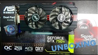 ASUS NVIDIA GeForce GTX 750 Ti OC  UNBOXING 2017 [upl. by Katherina]