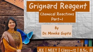 Grignard Reagent 02  Chemical Reactions Part1 by Dr Monika Gupta [upl. by Arick]