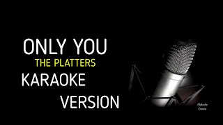 Only You KARAOKE VERSION bY The Platters [upl. by Henrion]