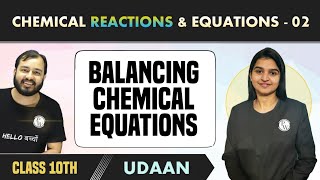 Chemical Reactions amp Equations 02  Balancing Chemical Equations  Class 10  NCERT  Udaan [upl. by Catriona223]