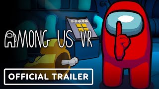 Among Us VR  Official Launch Trailer [upl. by Gabriella]