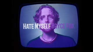 Bryce Fox  Hate Myself Official Video [upl. by Anastasia742]