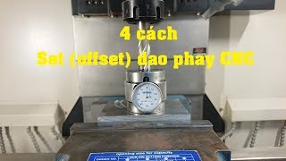 4 cách Set offset dao trên máy phay CNC đo dao trên máy phay CNC [upl. by Dewie991]