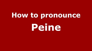 How to pronounce Peine GermanyGerman  PronounceNamescom [upl. by Ardelle856]