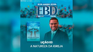 EBD Lição 3 A natureza da Igreja [upl. by Aihsia]