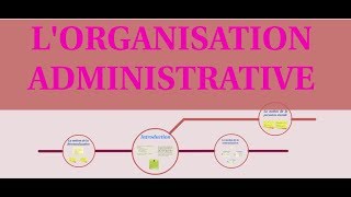 LORGANISATION ADMINISTRATIVE [upl. by Jorgan]