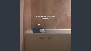 Broke Mine [upl. by Pirri]