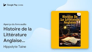 Histoire de la Littérature Anglaise Volume 3… de Hippolyte Taine · Extrait du livre audio [upl. by Mia635]