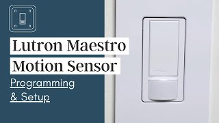 How to Program and Setup Your Lutron Maestro Motion Sensor Light Switch [upl. by Esiole]