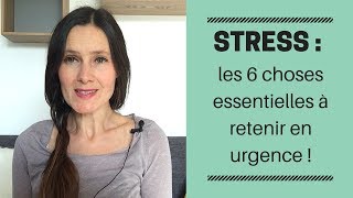 STRESS  les 6 choses essentielles à retenir en urgence [upl. by Serdna]