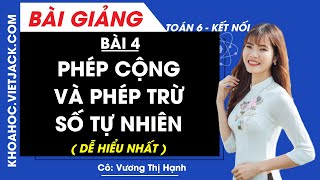 Toán lớp 6 Bài 4 Phép cộng và phép trừ số tự nhiên  trang 15  16  Kết nối  DỄ HIỂU NHẤT [upl. by Ateval711]