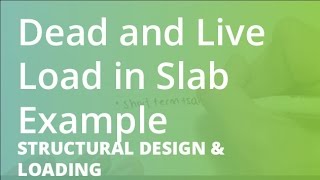 Dead and Live Load in Slab Example  Structural Design amp Loading [upl. by Sandro649]