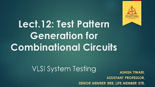 Lecture12VLSI System TestingTest Pattern Generation for Combinational Circuits [upl. by Shanon]