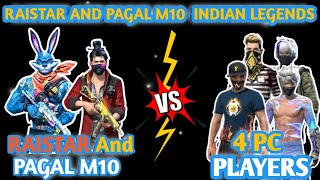 RAISTAR AND PAGAL M10 2 VS 4 PC PLAYERS  raistar and pagal m10 Indian legend [upl. by Adrahs]