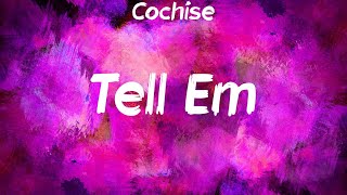 Cochise  Tell Em Lyrics [upl. by Hamid]