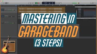 Mastering in GarageBand  Quick Easy and PROFESSIONAL 3 Steps  GarageBand Tutorial [upl. by Enawd]