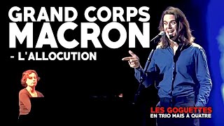 Grand Corps Macron  Lallocution  Les Goguettes en trio mais à quatre [upl. by Notnil]