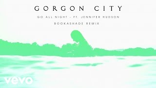 Gorgon City  Go All Night Booka Shade Remix ft Jennifer Hudson [upl. by Mide]