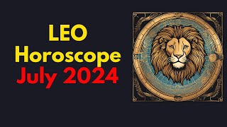 Leo July 2024 Horoscope  Leo Horoscope July 2024 [upl. by Byrle]