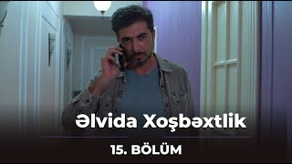 Əlvida Xoşbəxtlik 15Bölüm [upl. by Pettiford]