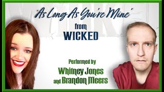 As Long As Youre Mine from Wicked  Whitney Jones and Brandon Meers [upl. by Bernelle343]