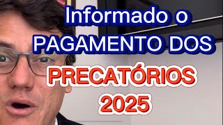 ANUNCIADO O PAGAMENTO DOS PRECATÓRIOS DE 2025 [upl. by Annoynek]