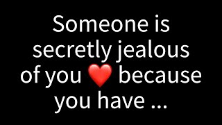 💌 Someone is harboring secret jealousy towards you because you have [upl. by Widera]