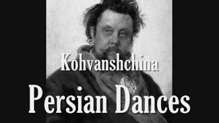 Mussorgsky  Khovanshchina  Persian Dances [upl. by Jacquelynn]