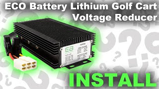 How To Install Eco Battery 36v 48v72v Lithium Golf Cart Voltage Reducer WIRING [upl. by Burrow]