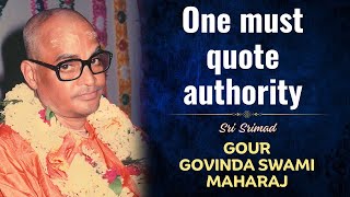 025 One must quote authority  Sri Srimad Gour Govinda Swami Maharaj [upl. by Rodney]