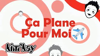 KimKay  Ça Plane Pour Moi Lyrics [upl. by Ahc]