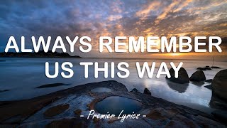 Always Remember Us This Way  Lady Gaga Lyrics 🎶 [upl. by Leblanc]