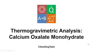 Thermogravimetric Analysis – Calcium Oxalate Monohydrate [upl. by Elohcan]