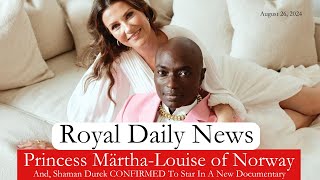 CONFIRMED Princess MärthaLouise amp Shaman Durek to Star in a New Doc Series Plus More RoyalNews [upl. by Trinatte718]