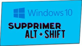 SUPPRIMER LE ALT  SHIFT  Windows 10 amp 11  2025 [upl. by Ahsikat]