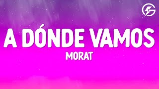 Morat  A Dónde Vamos LetraLyrics [upl. by Lach420]