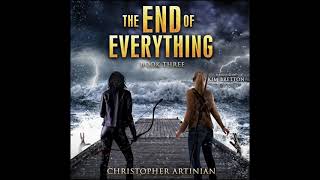 Christopher Artinian  The End of Everything Book 3 Audiobook [upl. by Atterol]