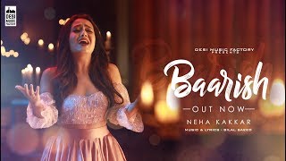 Baarish  Full Video  Neha Kakkar  Bilal Saeed  Desi Music Factory [upl. by Davidde307]