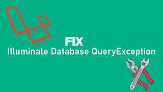 Two 02 Ways To Fix Illuminate Database QueryException  Laravel [upl. by Rempe895]