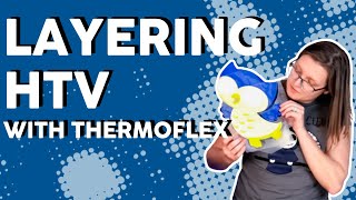 How to Layer HTV  ThermoFlex [upl. by Sonny]