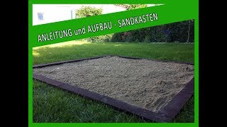 Aufbau Sandkasten erstellt gesichert gefüllt und geschützt  Anleitung [upl. by Felske]