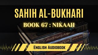 Sahih AlBukhari Book 67  Part 2 Wedlock Marriage Nikaah  English AudioBook [upl. by Pacien]