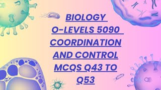 Biology O levels 5090  Coordination and Control MCQS Q4353 [upl. by Rastus520]